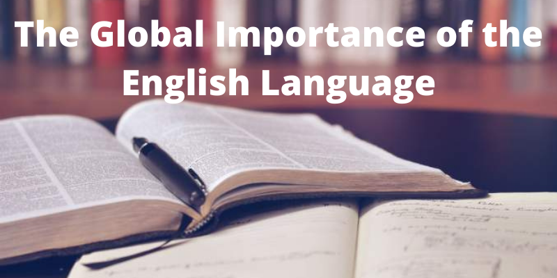 The Global Importance of the English Language
