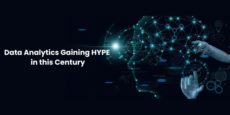Why is Data Analytics Gaining HYPE in this Century