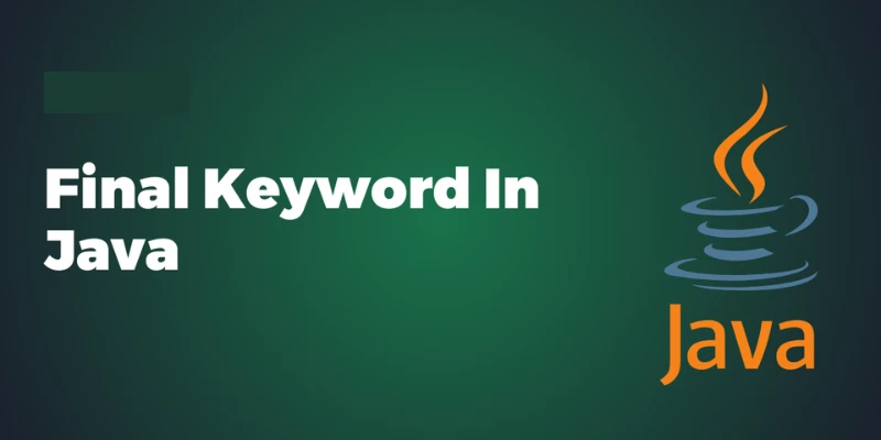 What Are The Advantages Of Final Keyword In Java